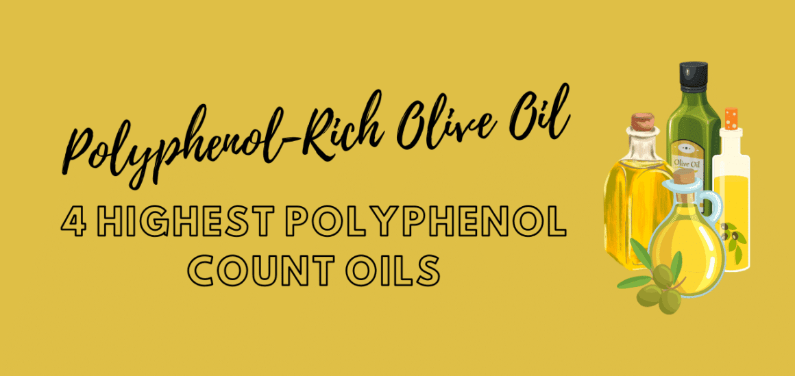 Polyphenol Rich Olive Oil - 4 Highest Polyphenol Count Oils - Drug Genius