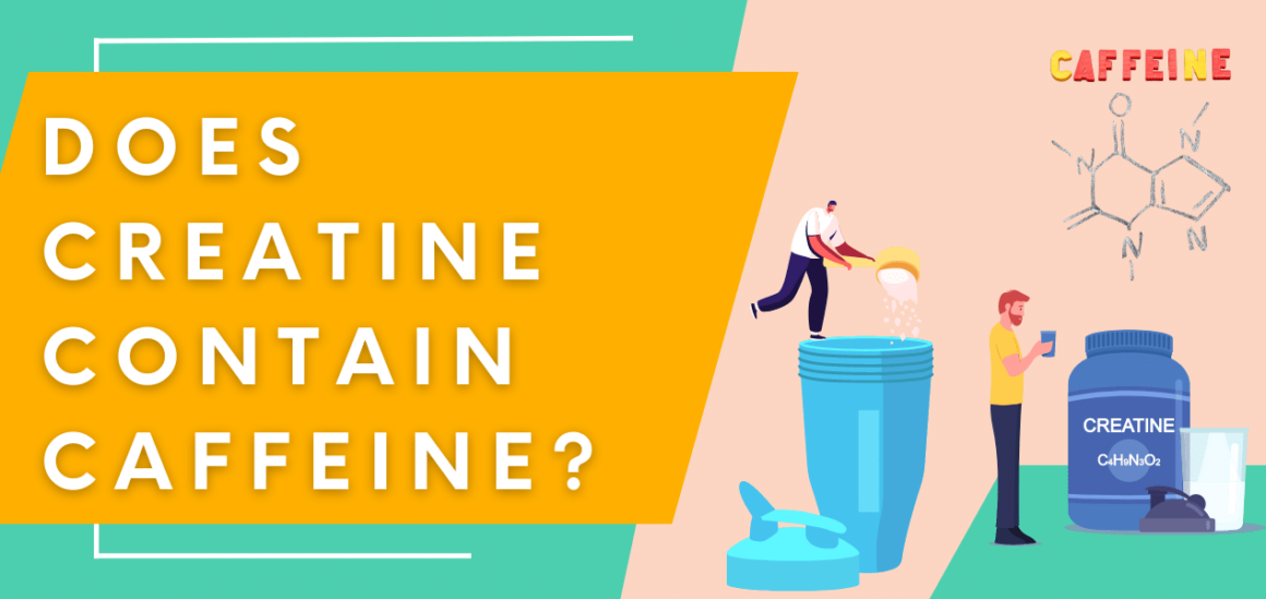 Does Creatine Contain Caffeine